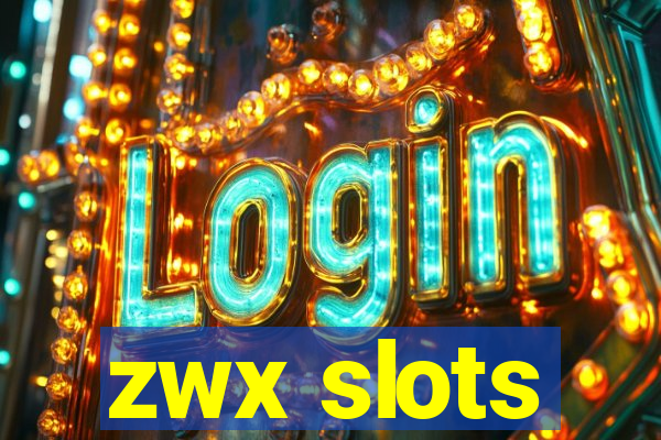 zwx slots